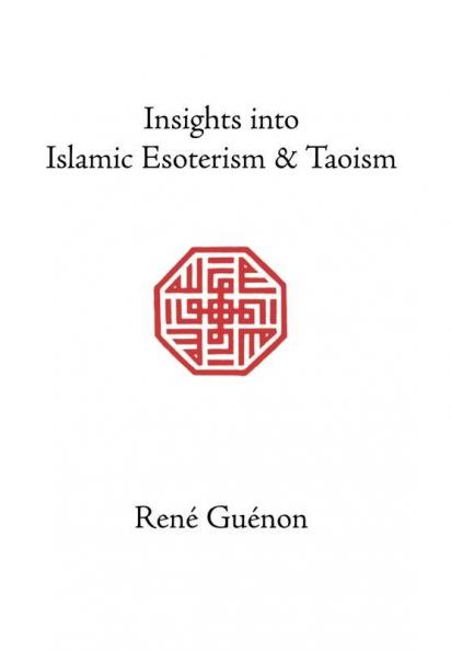 Insights into Islamic Esoterism and Taoism