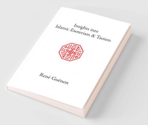 Insights into Islamic Esoterism and Taoism