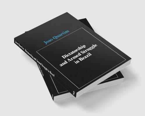 Dictatorship and Armed Struggle in Brazil