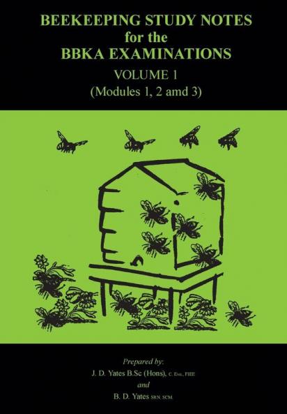 Beekeeping Study Notes for the BBKA Examinations Volume 1 (modules 1 2 and 3)