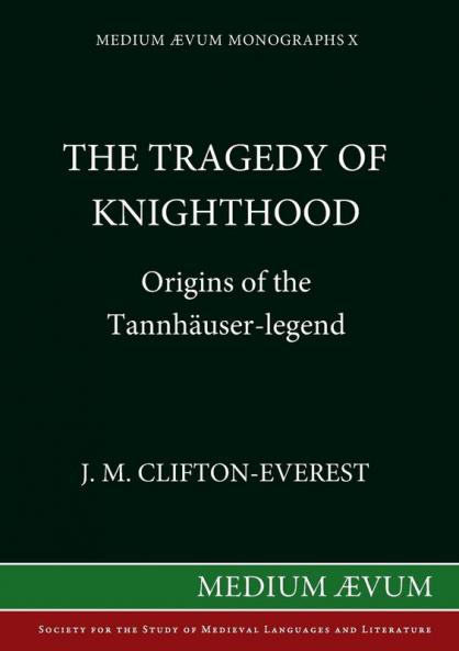 Tragedy of Knighthood: Origins of the Tannhauser Legend