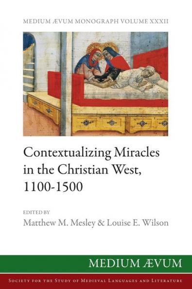 Contextualizing Miracles in the Christian West 1100-1500