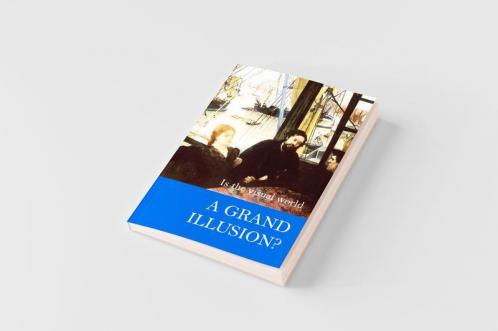 Is the Visual World a Grand Illusion?