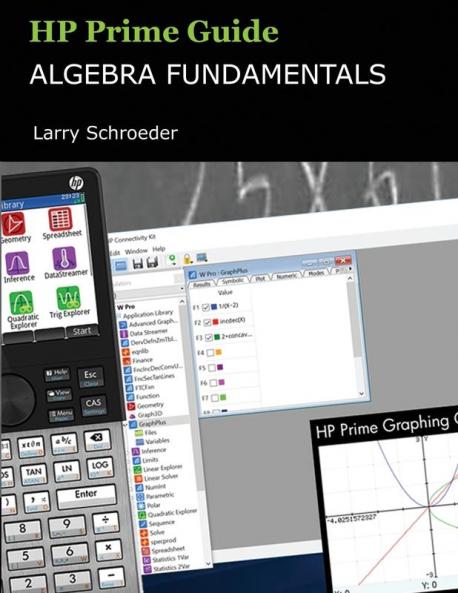 HP Prime Guide Algebra Fundamentals: HP Prime Revealed and Extended (HP Prime Innovation in Education)