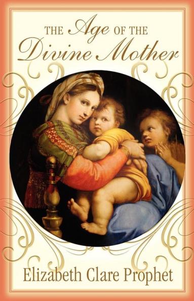 The Age of the Divine Mother (Golden Word of Mary)