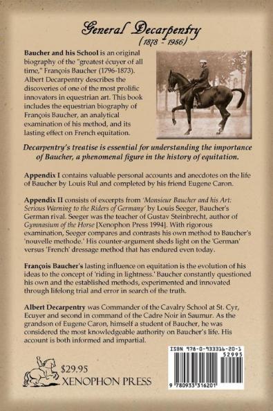 Baucher and His School: With Appendix I: Recollections From LOUIS RUL and EUGÈNE CARON With Appendix II: Commentary by LOUIS SEEGER From his pamphlet: ... A SERIOUS WORD WITH THE RIDERS OF GERMANY