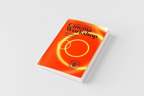 Anton Wilson's Cinema Workshop 4TH Edition
