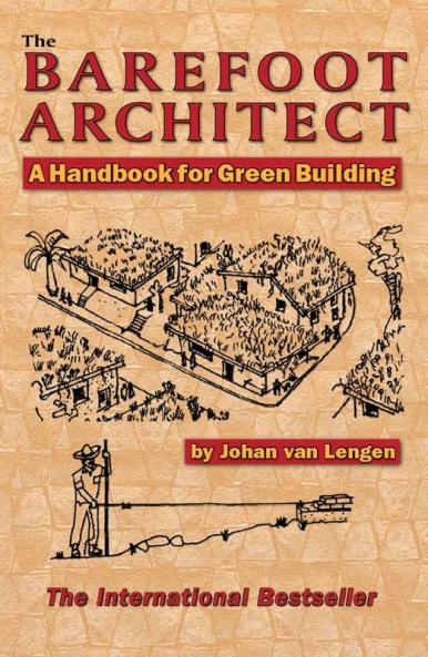 The Barefoot Architect A Handbook for Green Building