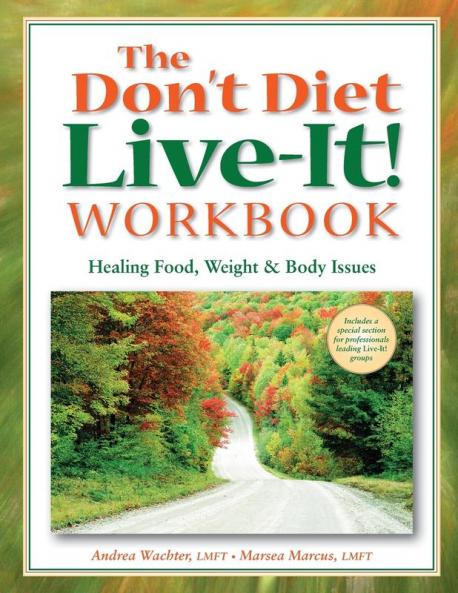 The Don't Diet Live-It! Workbook