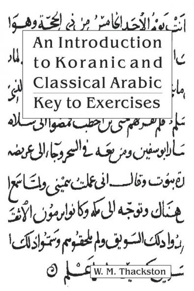 Introduction to Koranic & Classical Arabic: Key to Exercises