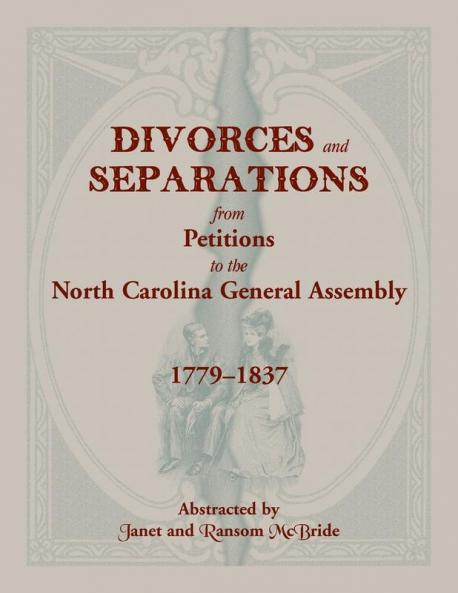 Divorces and Separations from Petitions to the North Carolina General Assembly 1779-1837