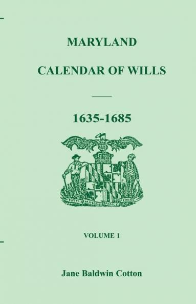 Maryland Calendar of Wills Volume 1