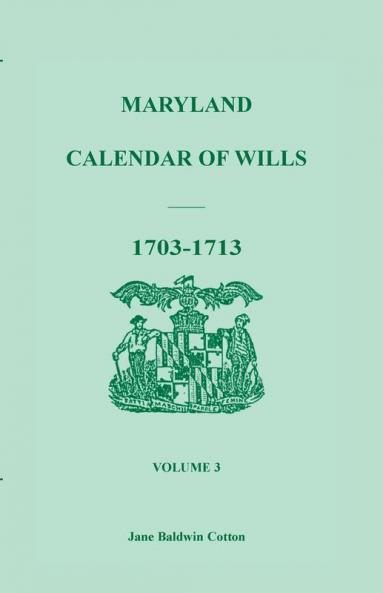 Maryland Calendar of Wills Volume 3