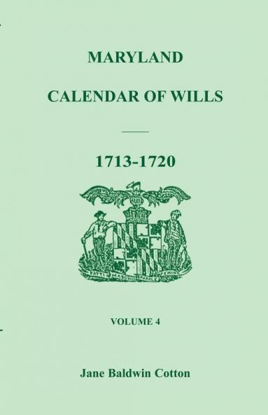 Maryland Calendar of Wills Volume 4