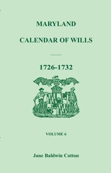 Maryland Calendar of Wills Volume 6