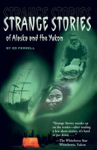 Strange Stories of Alaska and the Yukon