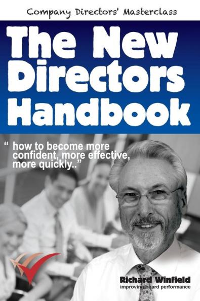The New Directors Handbook: How to become more confident more effective more quickly (Company Directors Masterclass)