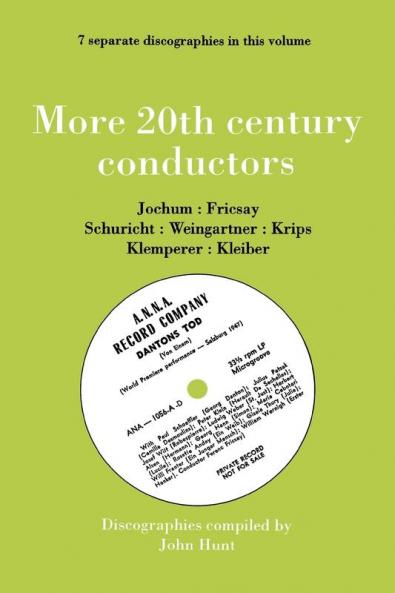 More 20th Century Conductors [More Twentieth Century Conductors]. 7 Discographies. Eugen Jochum Ferenc Fricsay Carl Schuricht Felix Weingartner Jo