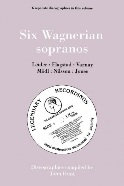 Six Wagnerian Sopranos. 6 Discographies. Frieda Leider Kirsten Flagstad Astrid Varnay Martha M��dl (Modl) Birgit Nilsson Gwyneth Jones.  [1994].