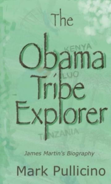 The Obama Tribe Explorer James Martin's Biography