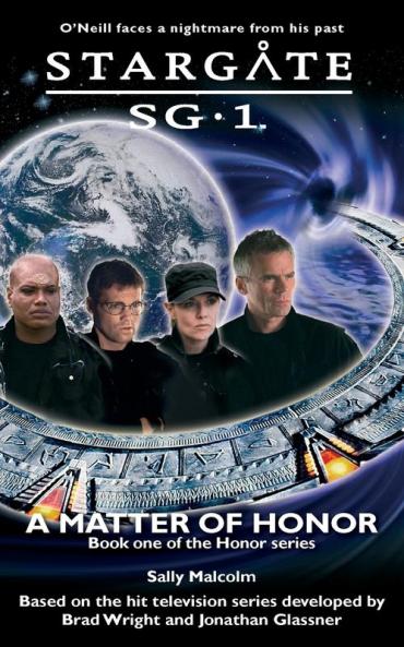 A Matter of Honor: Book One of Two: Book 1: Bk. 1 (Stargate SG-1: A Matter of Honor)