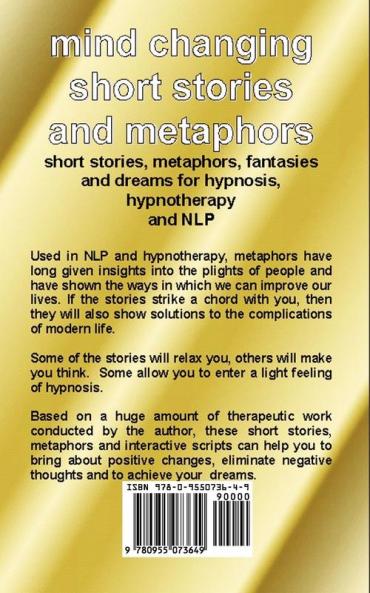 Mind Changing Short Stories and Metaphors: For Hypnosis Hypnotherapy and NLP
