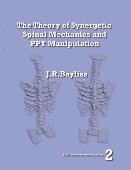 The Theory of Synergetic Spinal Mechanics and PPT Manipulation - Edition 2
