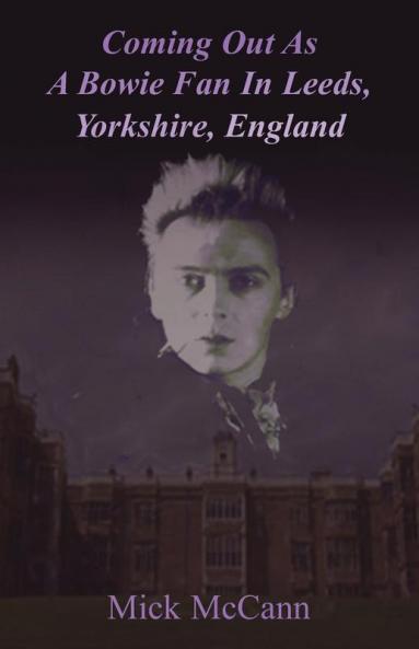 Coming Out as a Bowie Fan in Leeds Yorkshire England