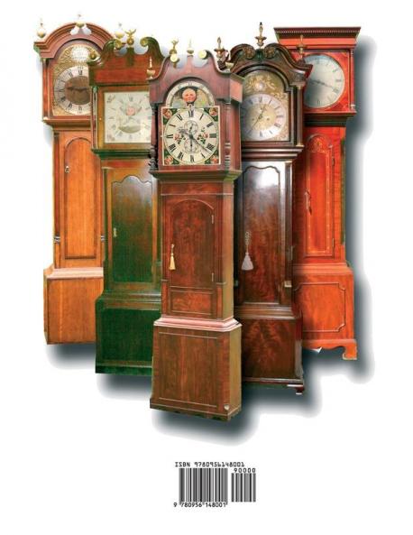 An Exhibition Of Yorkshire Grandfather Clocks - Yorkshire Longcase Clocks And Their Makers from 1720 to 1860: Pt. 1