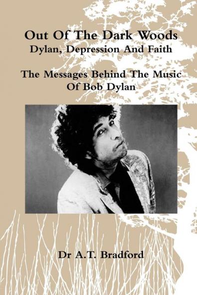 Out Of The Dark Woods :Dylan, Depression And Faith