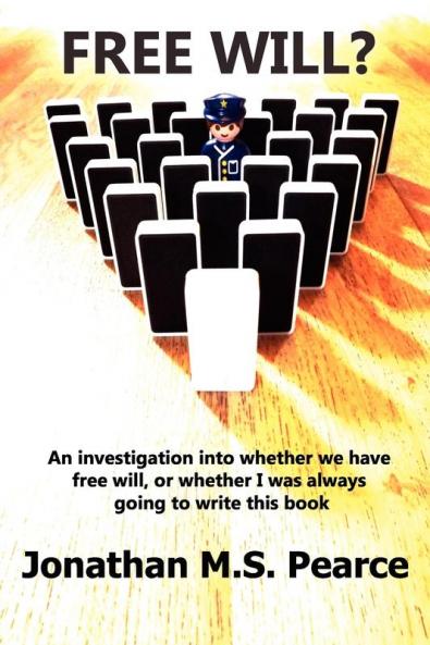 Free Will? an Investigation Into Whether We Have Choice or Whether I Was Always Going to Write This Book.