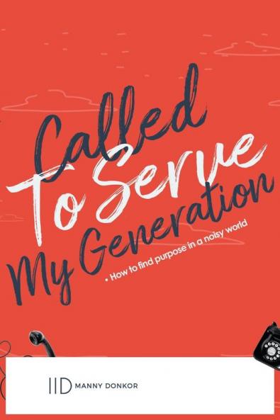 Called To Serve My Generation