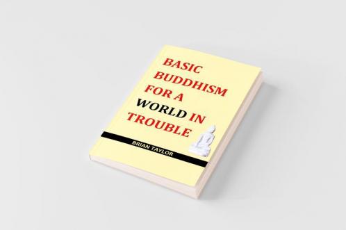 Basic Buddhism for a World in Trouble
