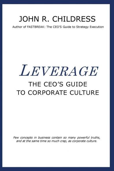 Leverage: The CEO's Guide to Corporate Culture