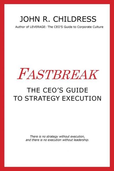 Fastbreak: The CEO's Guide to Strategy Execution