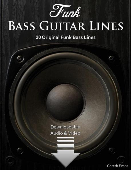 Funk Bass Guitar Lines: 20 Original Funk Bass Lines with Audio & Video: 1