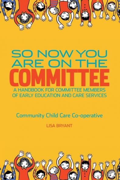So Now You Are On The Committee: A handbook for committee members of children's services