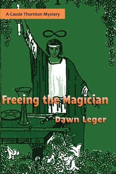 Freeing the Magician: A Cassie Thornton Mystery: 2 (Cassie Thornton Mysteries)