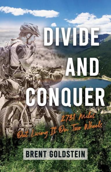 Divide And Conquer: 2731 Miles Out Living It on Two Wheels