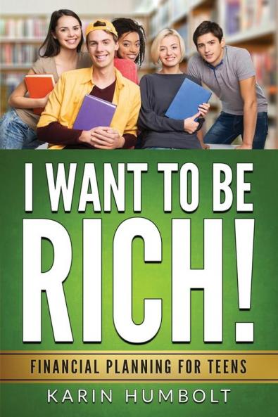 I Want to Be Rich! Financial Planning For Teens