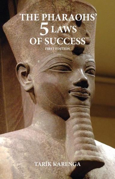 The Pharaohs' 5 Laws of Success First Edition