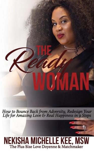 The Ready Woman: How to Bounce Back from Adversity Redesign Your Life for Amazing Love and Real Happiness in 9 Steps