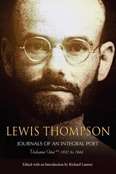 Lewis Thompson Journals of an Integral Poet Volume One 1932-1944