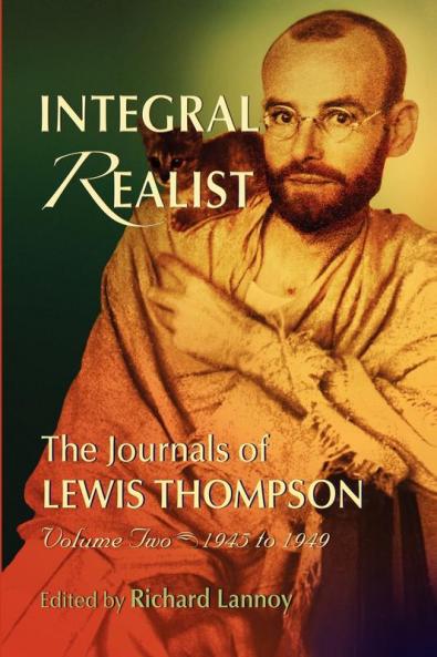 Integral Realist the Journals of Lewis Thompson Volume Two 1945-1949