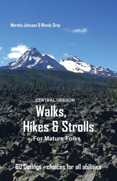 Central Oregon Walks Hikes & Strolls for Mature Folks