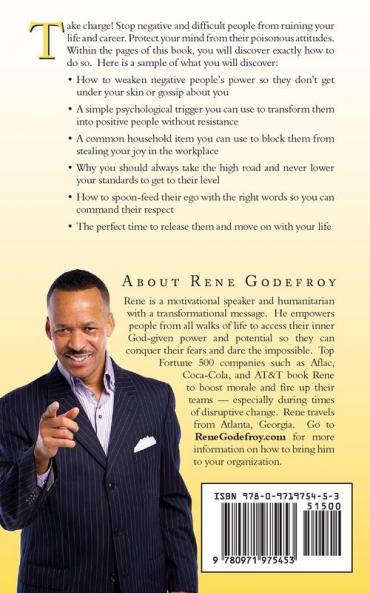 Negative People: How to Stop Them from Creating Stress in Your Life - Especially in the Workplace