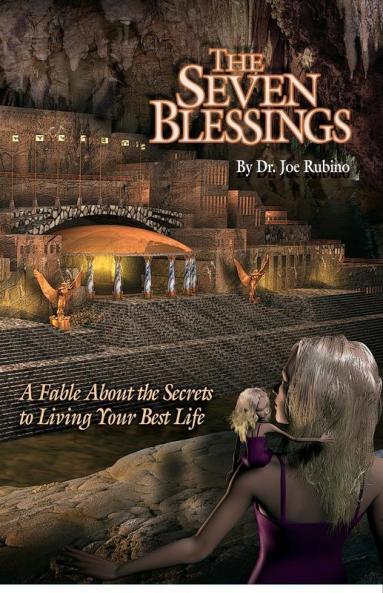 The Seven Blessings: A Fable about the Secrets to Living Your Best Life: The Legends of Light Trilogy Series: 3 (The Legends of Light 3)