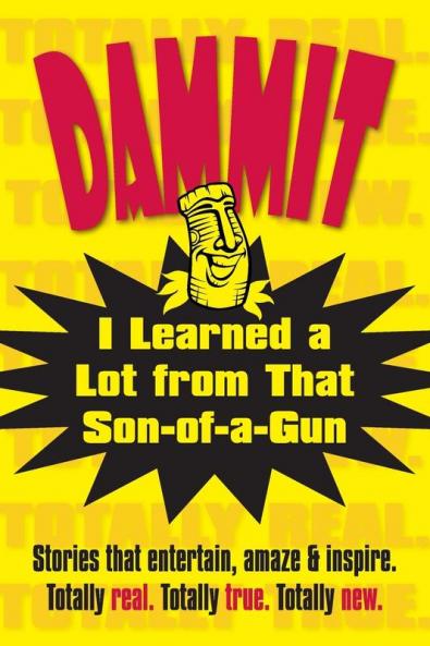 Dammit I Learned a Lot from That Son-of-a-Gun