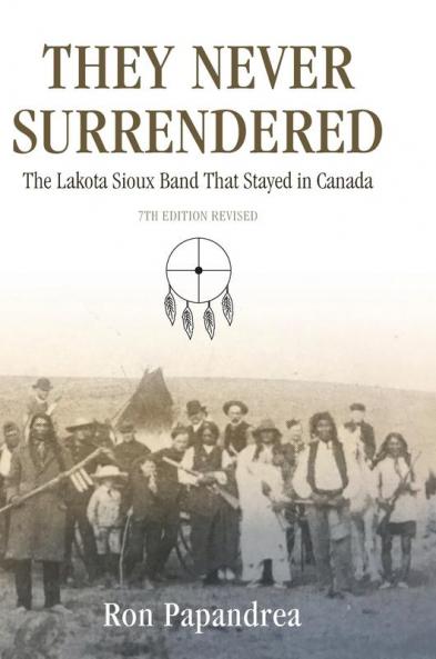 They Never Surrendered The Lakota Sioux Band That Stayed in Canada
