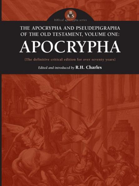The Apocrypha and Pseudephigrapha of the Old Testament Volume One: Apocrypha